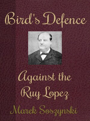 cover image of Bird's Defence Against the Ruy Lopez